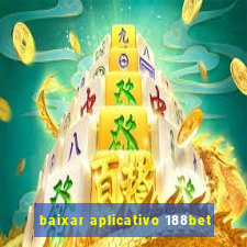 baixar aplicativo 188bet